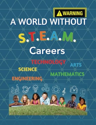 A World Without S.T.E.A.M Careers