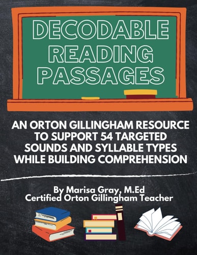 Decodable Reading Passages An Orton Gillingham Resource to Support 54 Targeted Sounds and Syllable Types While Building Comprehension