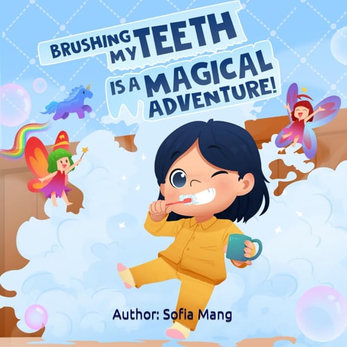 Brushing My Teeth Is A Magical Adventure!
