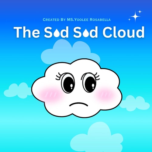 The Sad Sad Cloud A Whimsical Journey of Friendship and Hope L Children's Story Book L Colorful Illustrations