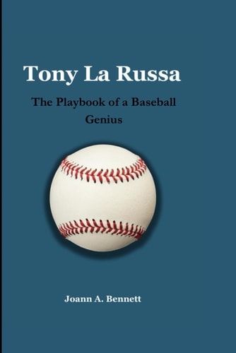 Tony La Russa The Playbook of a Baseball Genius