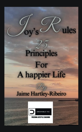 Joy's Rules 25 Principles for a Happier Life