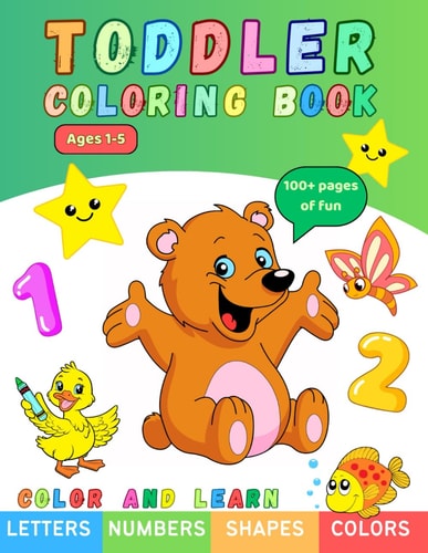 Toddler Coloring Book Letters, Numbers, Shapes, Colors. For Toddlers, Preschoolers And School-Age Children