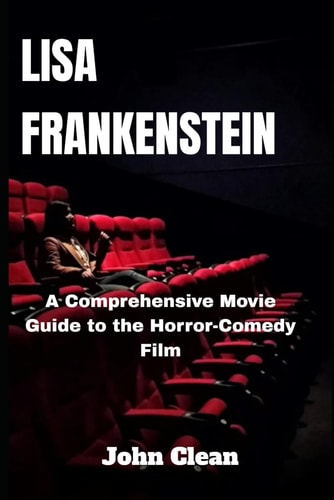 Lisa Frankenstein A Comprehensive Movie Guide to the Horror-Comedy Film