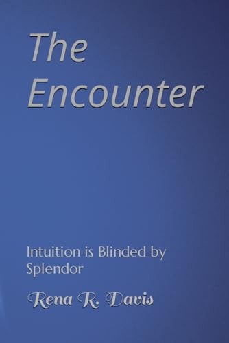 The Encounter Intuition is Blinded by Splendor