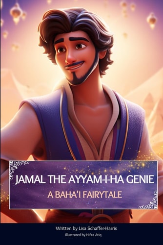 Jamal the Ayyam-I-Ha Genie A Baha'i Fairytale