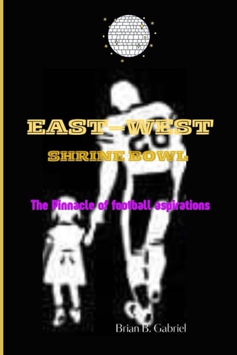 East-West Shrine Bowl The Pinnacle of Football Aspirations