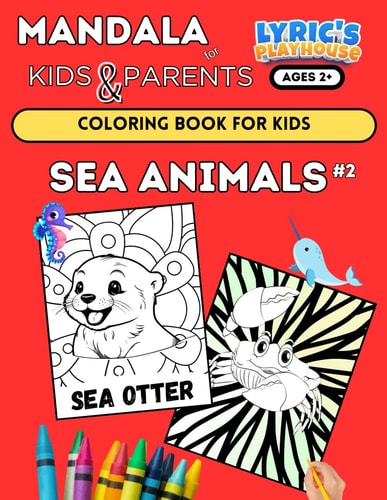 Mandala for KIDS & PARENTS SEA ANIMALS #2 Coloring Book for KIDS Age 2+ and PARENTS: (LARGE Bold Print) Coloring Pages for Toddlers, SEA LIFE ... Small Hands, Simple Easy Mandala for Kid and Adults