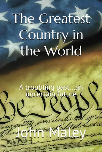 The Greatest Country in the World A Troubling Past...an Uncertain Future