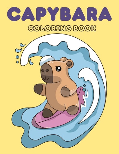 Capybara Coloring Book Adorable World's Largest Rodent Designs for Kids & Adults: A Joyful Collection of 33 Kawaii Style Illustrations