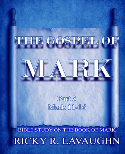 The Gospel of Mark Part 3 Bible Study on the Book of Mark