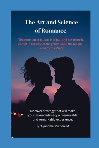 ART AND SCIENCE OF ROMANCE: The guide toward great Romance experience
