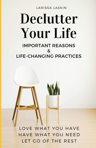 Declutter Your Life Important Reasons & Life-Changing Practices