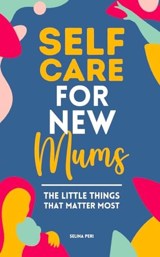 Self Care for New Mums