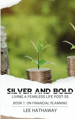Silver and Bold On Financial Planning Living a Fearless Life Post - 55