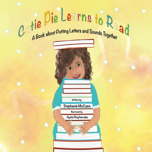 Cutie Pie Learns to Read A Book about Putting Letters and Sounds Together
