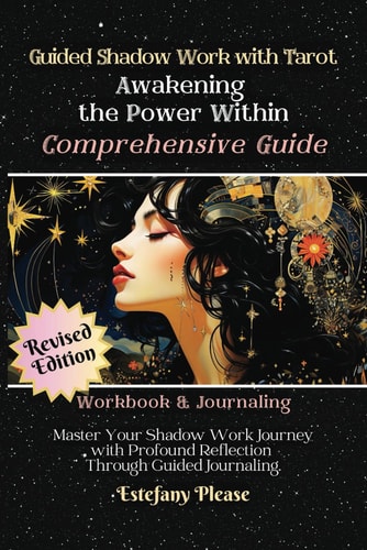Shadow Work Tarot A Collection of Guided Tarot Spreads Themed Around Shadow-Self Concepts