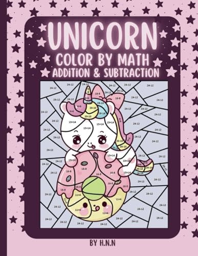 Unicorn Color by Math Addition & Subtraction 25 Magical Unicorn Coloring Pages with Addition and Subtraction Activities.