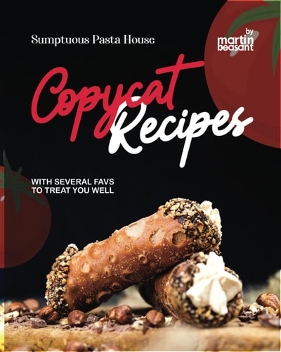Sumptuous Pasta House Copycat Recipes With Several Favs to Treat You Well