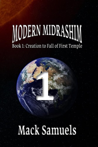 Modern Midrashim Book 1 - Creation to Fall of First Temple
