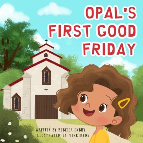Opal's First Good Friday