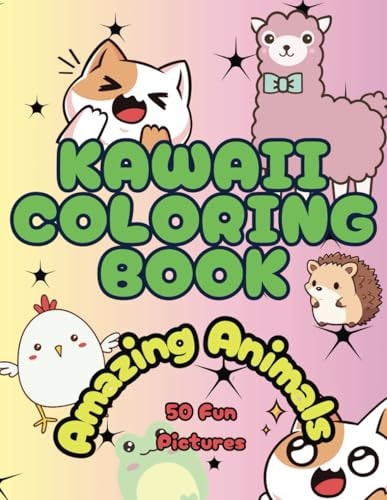 Kawaii Coloring Book Amazing Animals for Children: Cute and Relaxing Coloring Pages for Kids, Adults and Seniors Will Enjoy as Well, Great for Ages 4-12