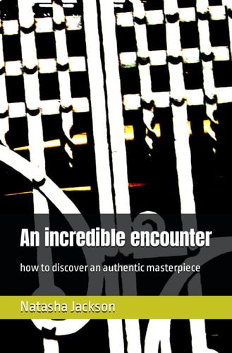An Incredible Encounter How to Discover an Authentic Masterpiece