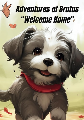 Adventures of Brutus Welcome Home