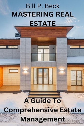 Mastering Real Estate A Guide To Comprehensive Estate Management