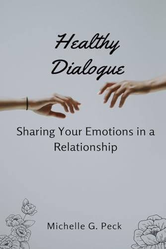 Healthy Dialogue Sharing Your Emotions in a Relationship