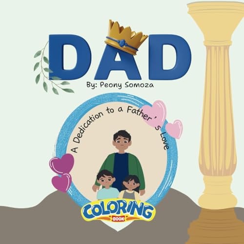 Dad A Dedication to a Father's Love