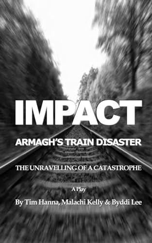 Impact Armagh's Train Disaster