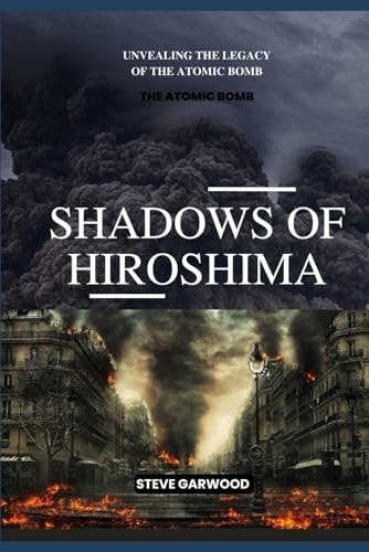 Shadows Of Hiroshima Unveiling The Legacy Of Atomic Bomb, Unveiling Japanese Mythology And History