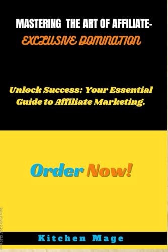 Mastering the Art of Affiliate-Exclusive Domination "Unlock Success: Your Essential Guide to Affiliate Marketing.