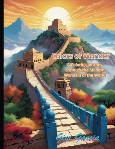 Colors of Wonder A Coloring Journey Through the Modern Wonders of the World