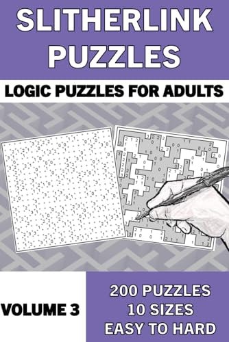 Slitherlink Puzzle Book for Adults, Volume 3 200 Logic Number Puzzles from Easy to Hard: Logic Puzzles for Adults