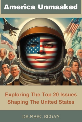 America Unmasked Exploring The Top 20 Issues Shaping The United States