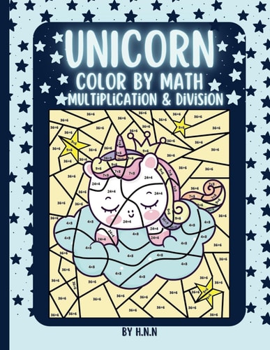 Unicorn Color by Multiplication and Division 25 Magical Coloring Pages of Unicorns with Multiplication and Division Activities
