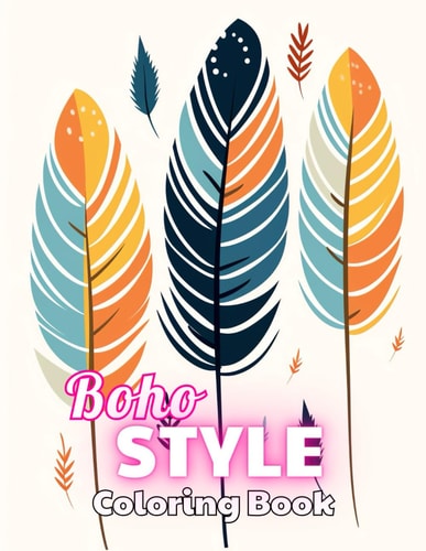 Boho Style Coloring Book 100+ Unique and Beautiful Designs for All Fans