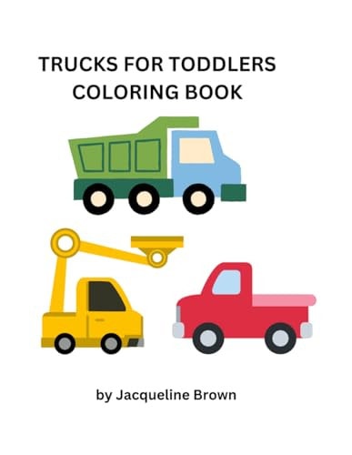 TODDLER TRUCKS COLORING BOOK.