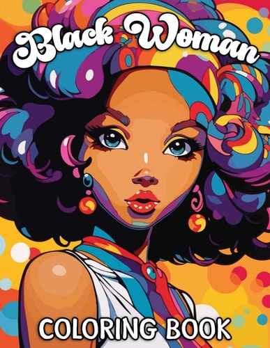 Black Woman Coloring Book Celebratory Images & Motifs A Relaxing Creative Outlet