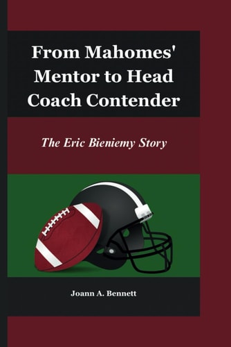 From Mahomes' Mentor to Head Coach Contender The Eric Bieniemy Story
