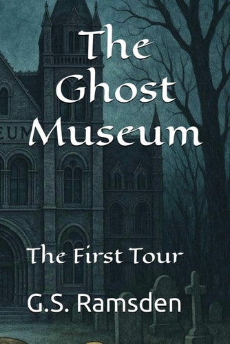 The Ghost Museum The First Tour