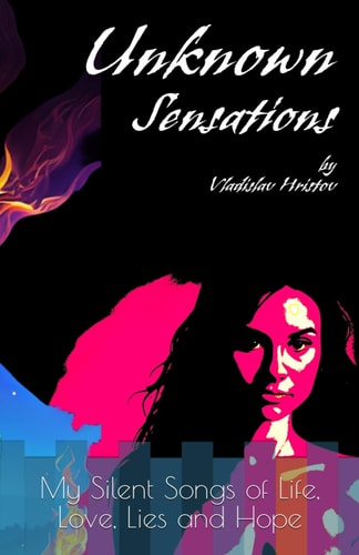 Unknown Sensations Songs about Life, Love, Lies and Hope