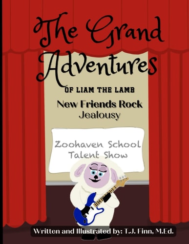 The Grand Adventures of Liam the Lamb - Book 4 New Friends Rock - Jealousy