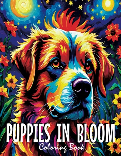 Puppies in Bloom Coloring Book Discover Serenity with Stress Relieving Designs for Dog Breeds Lovers