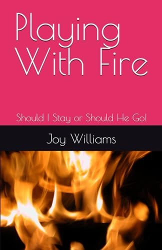 Playing With Fire Should I Stay Or Should He Go!