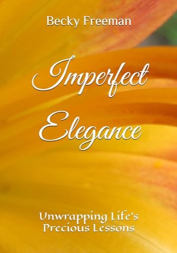Imperfect Elegance Unwrapping Life's Precious Lessons