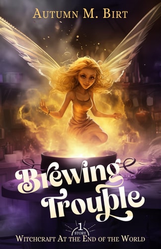 Brewing Trouble Witchcraft at the End of the World