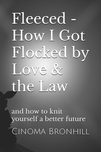 Fleeced - How I Got Flocked by Love & the Law And how to Knit Yourself a Better Future